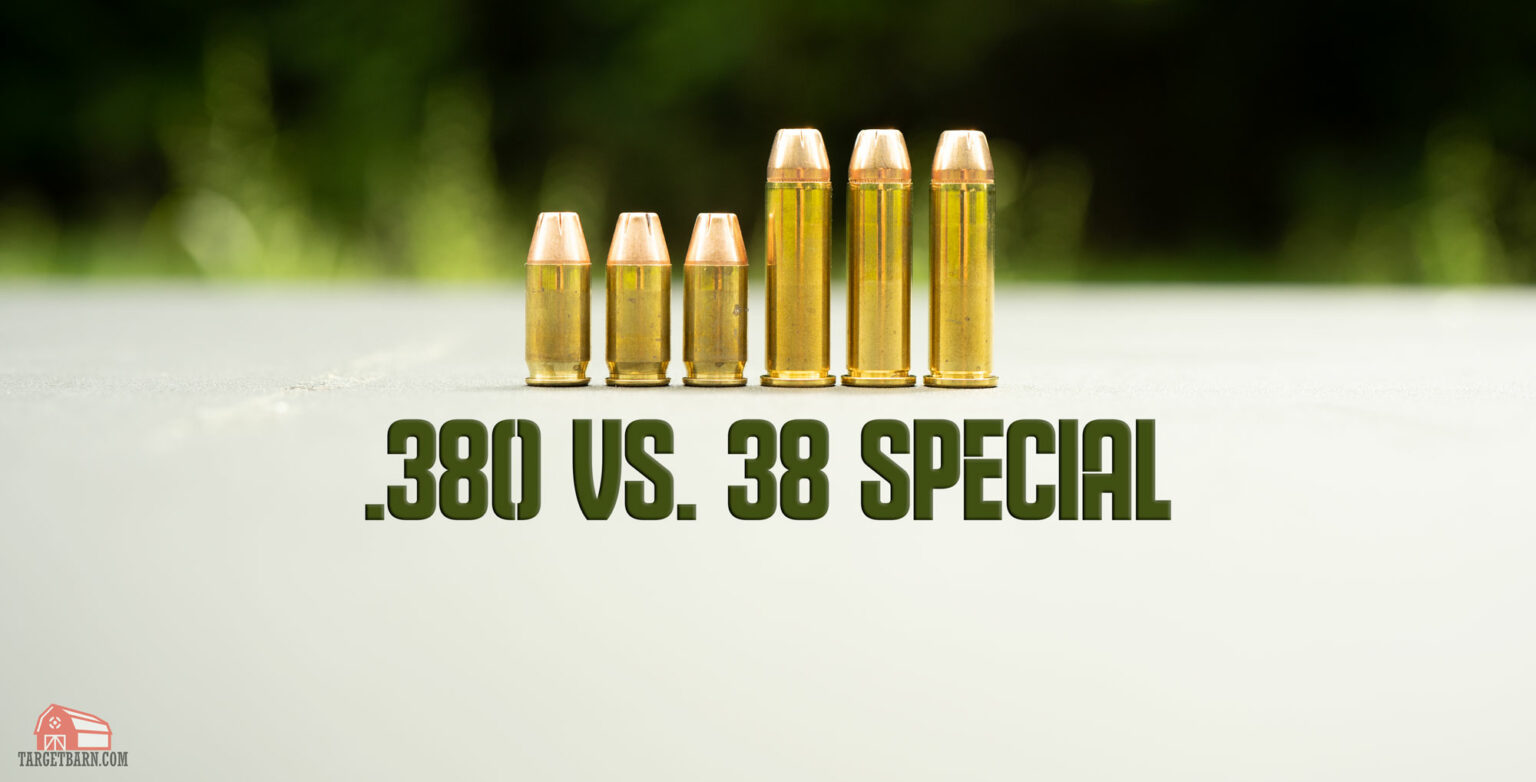 380 Vs 38 Special Whats The Difference And Which Is Better