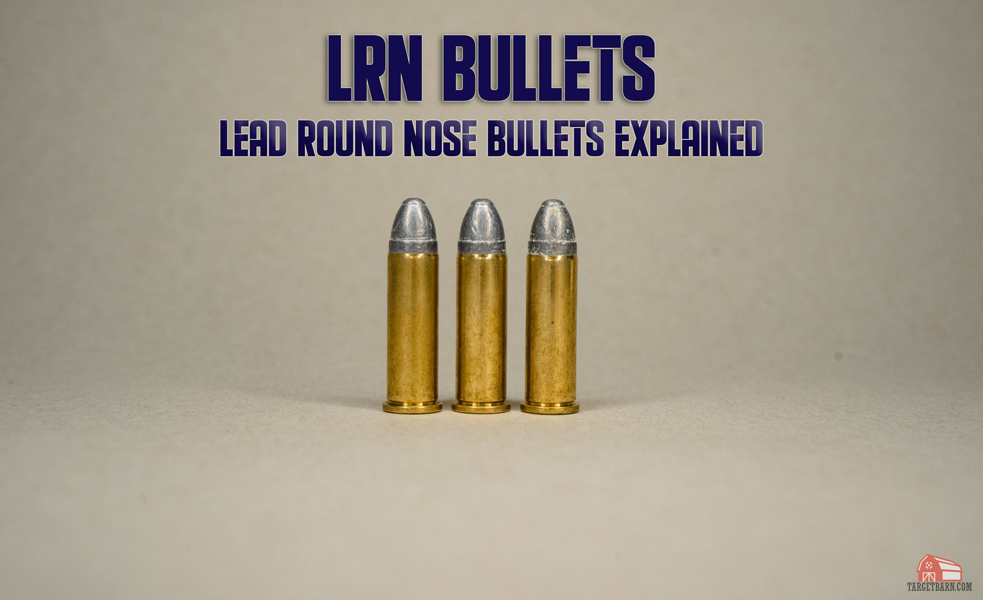 lrn bullets lead round nose bullets explained