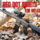 red dot sights for ar-15 rifles